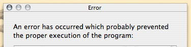 An error has occured which probably prevented the proper execution of the program...